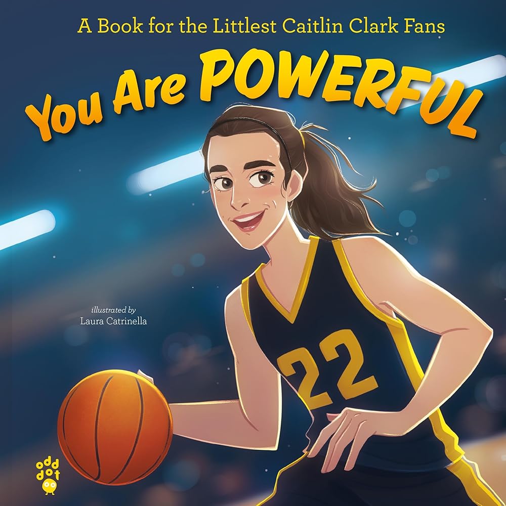 You Are Powerful: A Book for the Littlest Caitlin Clark Fans (The Littlest Fans) cover image