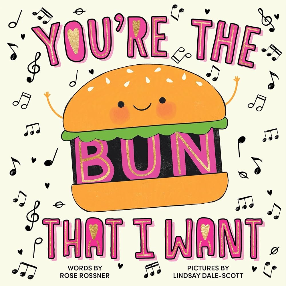 You're the Bun That I Want: An Encouraging Gift Book of Food, Music, and Puns! (Punderland) cover image